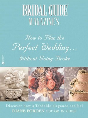 Bridal Guide Magazine's How to Plan the Perfect Wedding... Without Going Broke - ebook